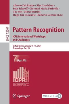 portada Pattern Recognition. Icpr International Workshops and Challenges: Virtual Event, January 10-15, 2021, Proceedings, Part VII (en Inglés)