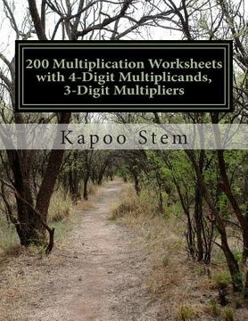 portada 200 Multiplication Worksheets with 4-Digit Multiplicands, 3-Digit Multipliers: Math Practice Workbook (en Inglés)