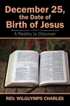 portada December 25, the Date of Birth of Jesus: A Reality to Discover (en Inglés)