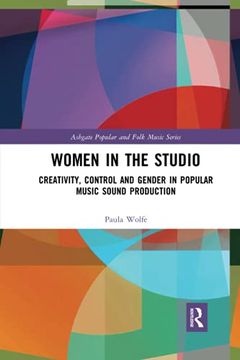 portada Women in the Studio: Creativity, Control and Gender in Popular Music Sound Production (Ashgate Popular and Folk Music Series) (en Inglés)