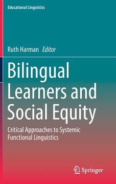 portada Bilingual Learners and Social Equity: Critical Approaches to Systemic Functional Linguistics (en Inglés)
