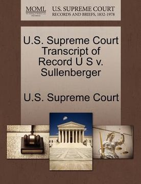 portada u.s. supreme court transcript of record u s v. sullenberger (en Inglés)