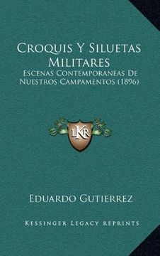 portada Croquis y Siluetas Militares: Escenas Contemporaneas de Nuestros Campamentos (1896)