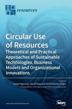 portada Circular Use of Resources: Theoretical and Practical Approaches of Sustainable Technologies, Business Models and Organizational Innovations (in English)