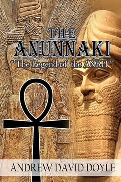 portada The Anunnaki: The Legend of the ANKH (in English)