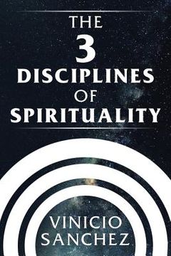 portada The 3 Disciplines of Spirituality (en Inglés)