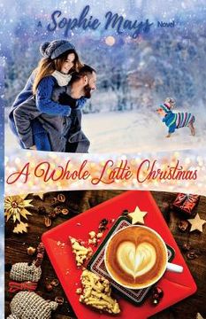 portada A Whole Latte Christmas (LARGE PRINT): A Small Town Holiday Short Read (en Inglés)