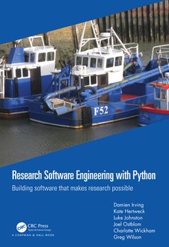 portada Research Software Engineering With Python: Building Software That Makes Research Possible [Hardcover ] (en Inglés)