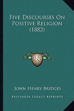 portada five discourses on positive religion (1882) (in English)