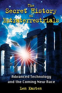 portada Secret History of Extraterrestrials: Advanced Technology and the Coming new Race (en Inglés)