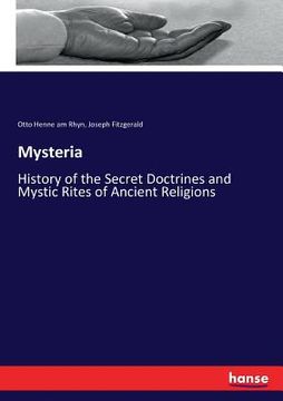 portada Mysteria: History of the Secret Doctrines and Mystic Rites of Ancient Religions (en Inglés)