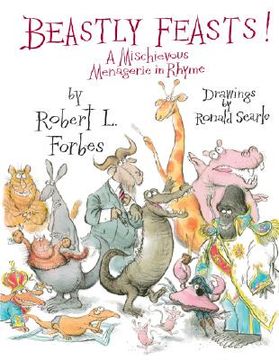 beastly feasts!,a mischievous menagerie in rhyme