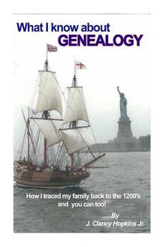 portada What I Know About Genealogy: - How I traced my family back to the 1200's & you ca