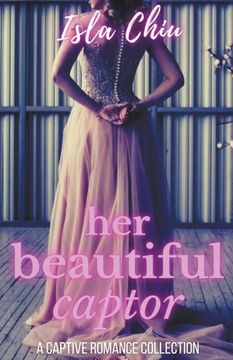 portada Her Beautiful Captor: A Captive Romance Collection (in English)