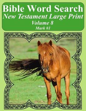 portada Bible Word Search New Testament Large Print Volume 8: Mark #1 (in English)