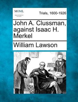 portada john a. clussman, against isaac h. merkel (en Inglés)