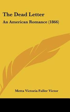 portada the dead letter: an american romance (1866) (en Inglés)