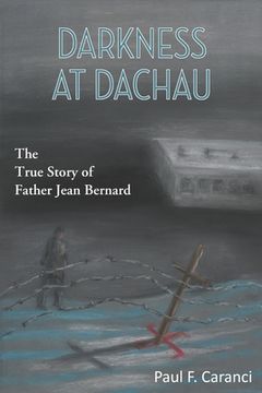 portada Darkness at Dachau: The True Story of Father Jean Bernard (en Inglés)