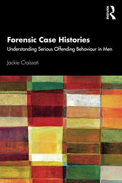 portada Forensic Case Histories: Understanding Serious Offending Behaviour in men (en Inglés)