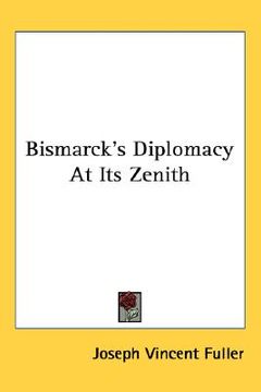 portada bismarck's diplomacy at its zenith (in English)