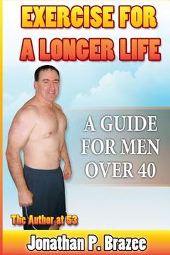 portada Exercise for a Longer Life: A Guide for Men Over 40 (en Inglés)
