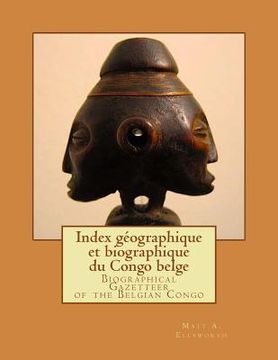 portada Biographical Gazetteer of the Belgian Congo: Index géographique et biographique du Congo belge (in French)