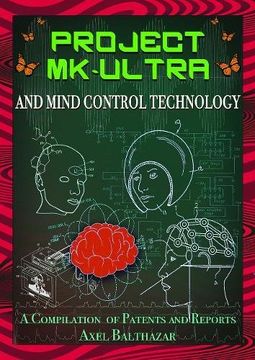 portada Project Mk-Ultra and Mind Control Technology: A Compilation of Patents and Reports (en Inglés)