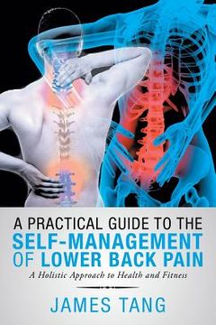 portada A Practical Guide to the Self-Management of Lower Back Pain: A Holistic Approach to Health and Fitness (in English)