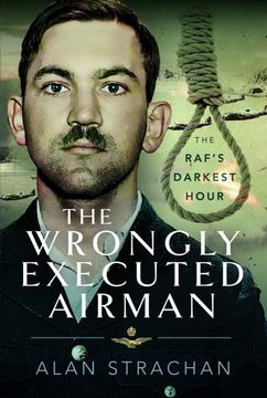portada The Wrongly Executed Airman: The Raf's Darkest Hour (en Inglés)