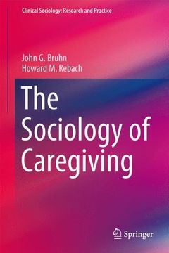 portada The Sociology of Caregiving (Clinical Sociology: Research and Practice)