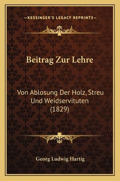 portada Beitrag Zur Lehre: Von Ablosung Der Holz, Streu Und Weidservituten (1829) (en Alemán)
