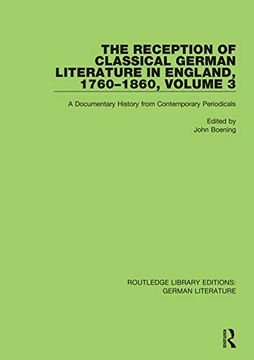 portada The Reception of Classical German Literature in England, 1760-1860, Volume 3: A Documentary History From Contemporary Periodicals (Routledge Library Editions: German Literature) 