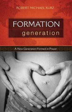 portada Formation Generation: A New Generation Formed in Prayer (in English)