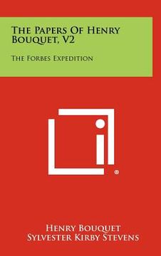 portada the papers of henry bouquet, v2: the forbes expedition (en Inglés)