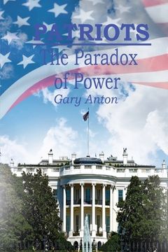 portada Patriots: The Paradox of Power (en Inglés)