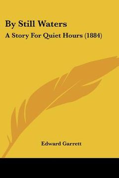 portada by still waters: a story for quiet hours (1884) (en Inglés)