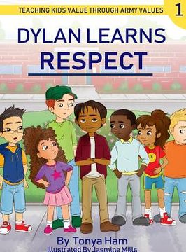 portada Dylan learns respect: Teaching kids value through Army values (en Inglés)