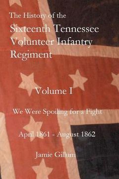 portada the history of the sixteenth tennessee volunteer infantry regiment (en Inglés)