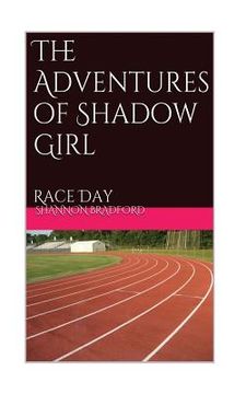 portada The Adventures of Shadow Girl: Race Day (en Inglés)