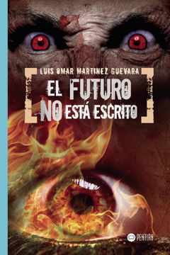 portada El Futuro no Esta Escrito (in Spanish)