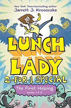 portada The First Helping (Lunch Lady Books 1 & 2): The Cyborg Substitute and the League of Librarians (Lunch Lady: 2-For-1 Special) (in English)