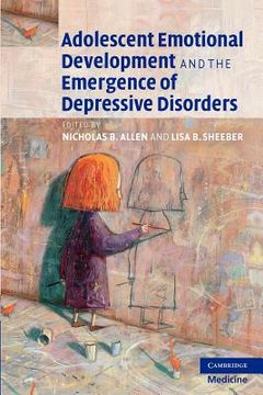 portada Adolescent Emotional Development and the Emergence of Depressive Disorders (en Inglés)