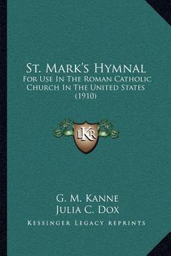 portada st. mark's hymnal: for use in the roman catholic church in the united states (1910) (en Inglés)