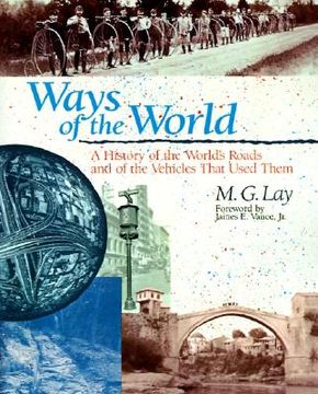 portada ways of the world: a history of the world's roads and of the vehicles that used them (en Inglés)