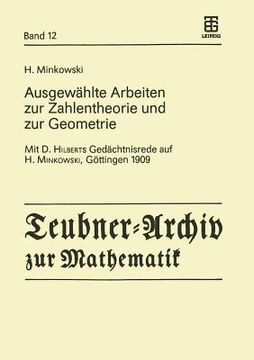 portada Ausgewählte Arbeiten Zur Zahlentheorie Und Zur Geometrie: Mit D. Hilberts Gedächtnisrede Auf H. Minkowski, Göttingen 1909 (en Alemán)
