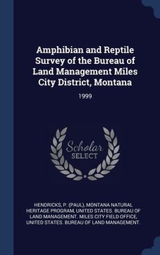 portada Amphibian and Reptile Survey of the Bureau of Land Management Miles City District, Montana: 1999