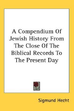 portada a compendium of jewish history from the close of the biblical records to the present day