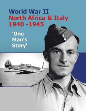 portada World War Ii North Africa & Italy 1940 -1945 'One Man's Story' (in English)