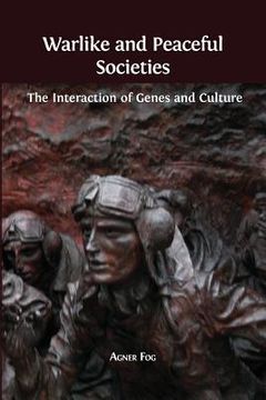 portada Warlike and Peaceful Societies: The Interaction of Genes and Culture