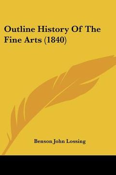 portada outline history of the fine arts (1840) (en Inglés)